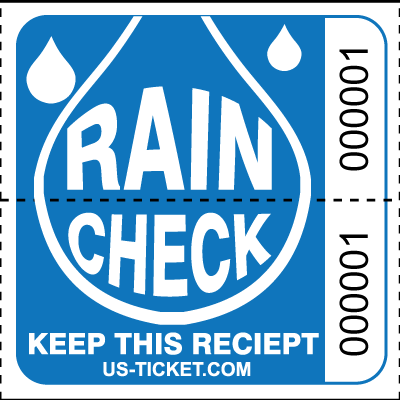 Rain Check Roll Tickets